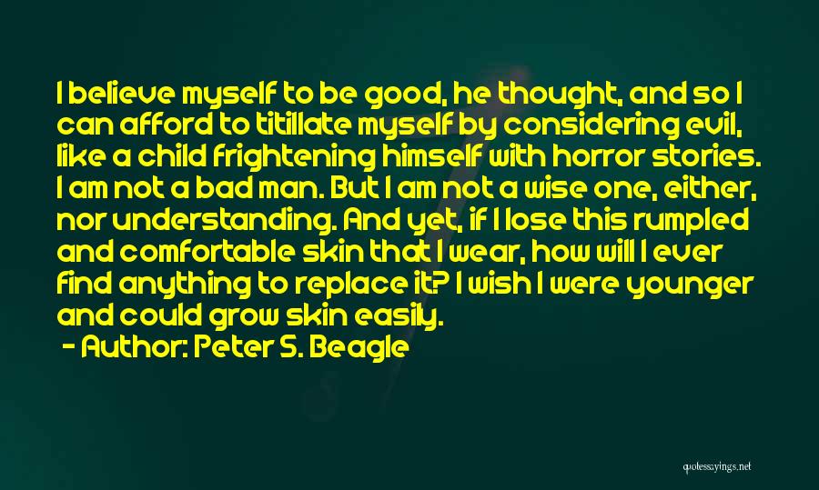 Comfortable With Myself Quotes By Peter S. Beagle