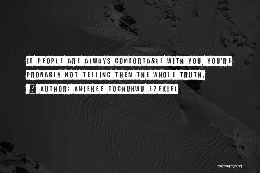 Comfortable With Quotes By Aniekee Tochukwu Ezekiel