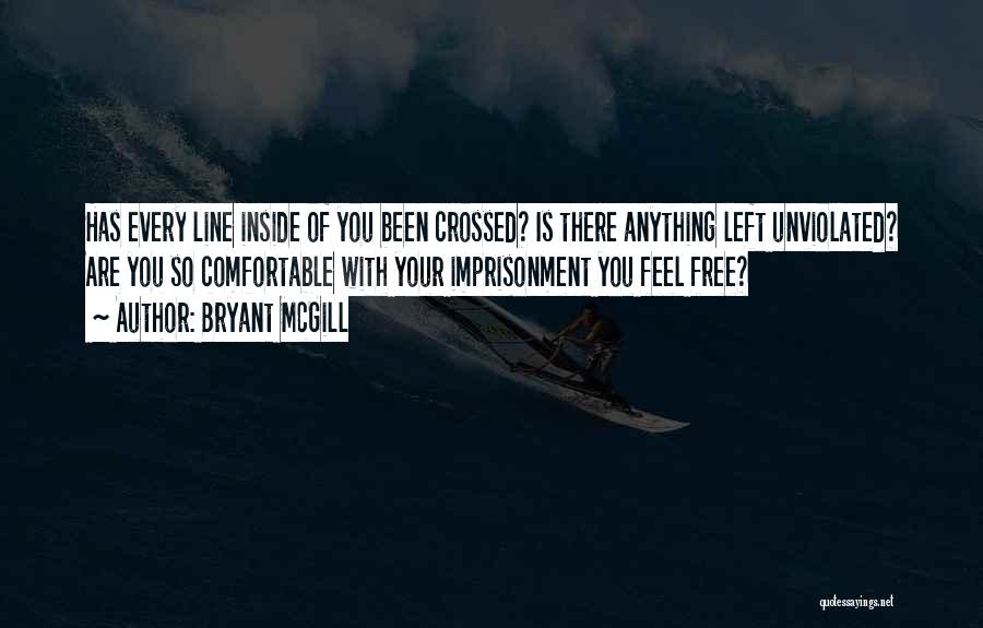 Comfortable With Quotes By Bryant McGill