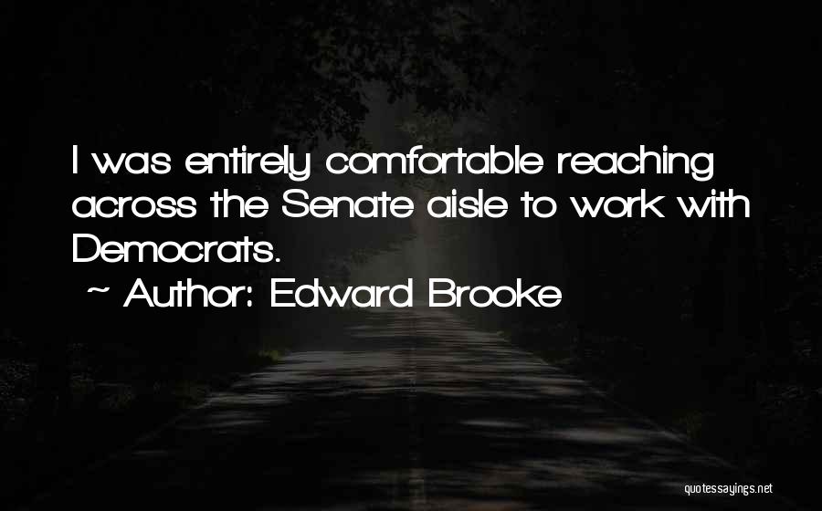 Comfortable With Quotes By Edward Brooke