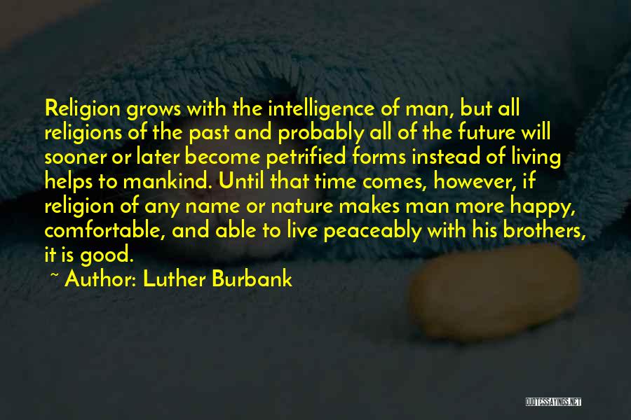 Comfortable With Quotes By Luther Burbank