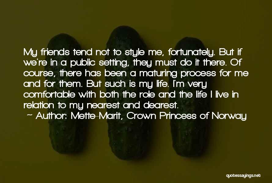 Comfortable With Quotes By Mette-Marit, Crown Princess Of Norway