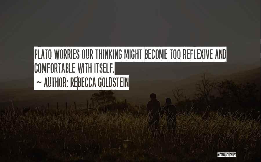 Comfortable With Quotes By Rebecca Goldstein