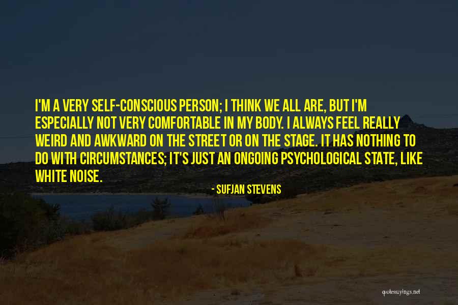 Comfortable With Self Quotes By Sufjan Stevens Comfortable With Self Quotes By Sufjan Stevens