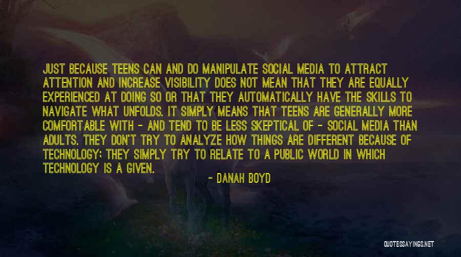 Comfortable With Technology Quotes By Danah Boyd Comfortable With Technology Quotes By Danah Boyd