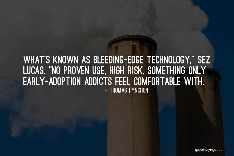 Comfortable With Technology Quotes By Thomas Pynchon Comfortable With Technology Quotes By Thomas Pynchon