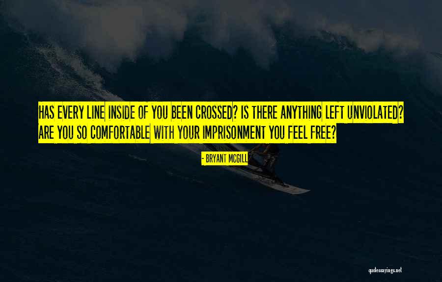 Comfortable With You Quotes By Bryant McGill Comfortable With You Quotes By Bryant McGill