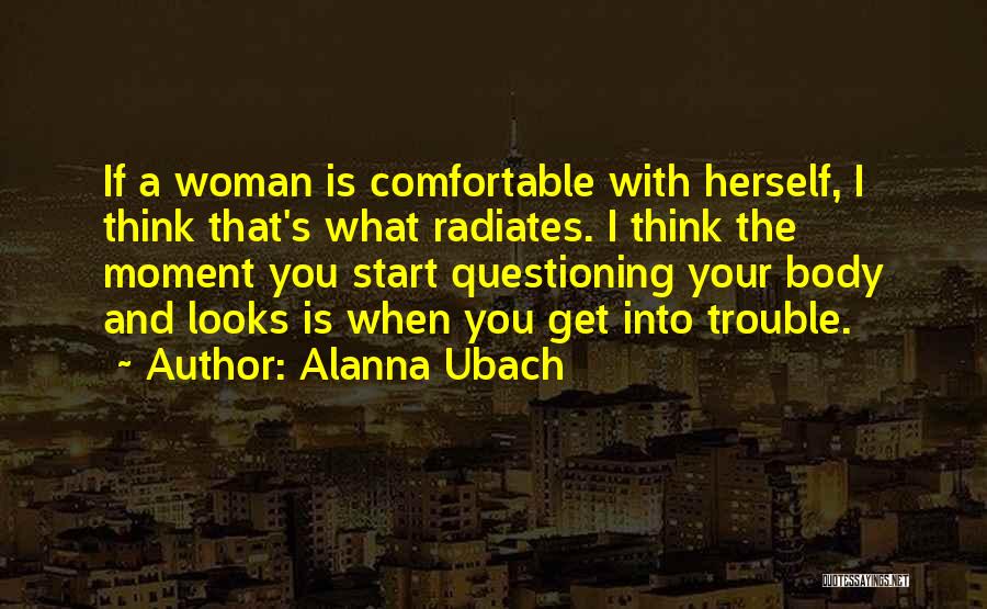 Comfortable With Your Body Quotes By Alanna Ubach