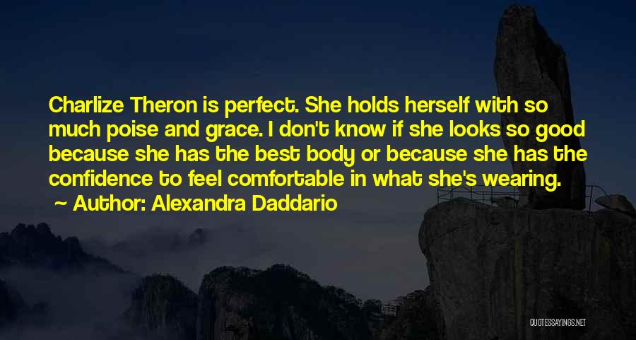 Comfortable With Your Body Quotes By Alexandra Daddario