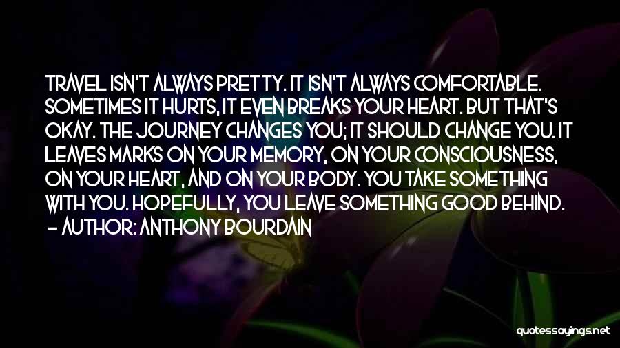 Comfortable With Your Body Quotes By Anthony Bourdain