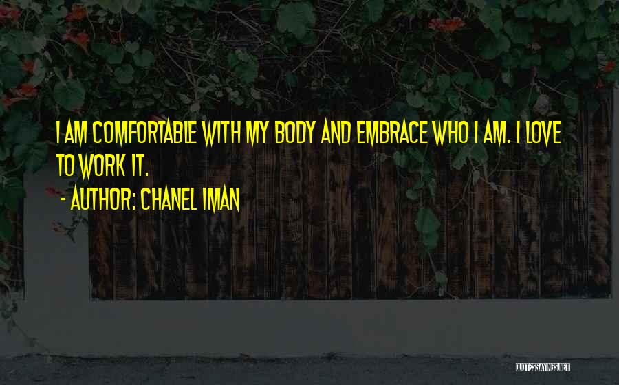 Comfortable With Your Body Quotes By Chanel Iman
