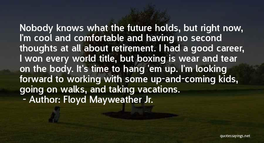 Comfortable With Your Body Quotes By Floyd Mayweather Jr.