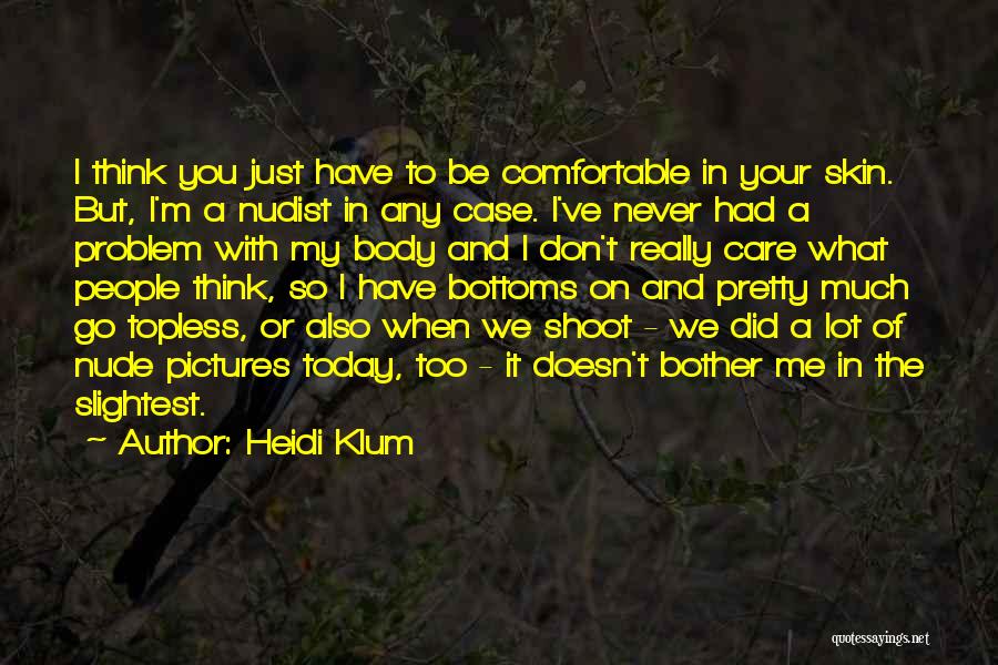 Comfortable With Your Body Quotes By Heidi Klum