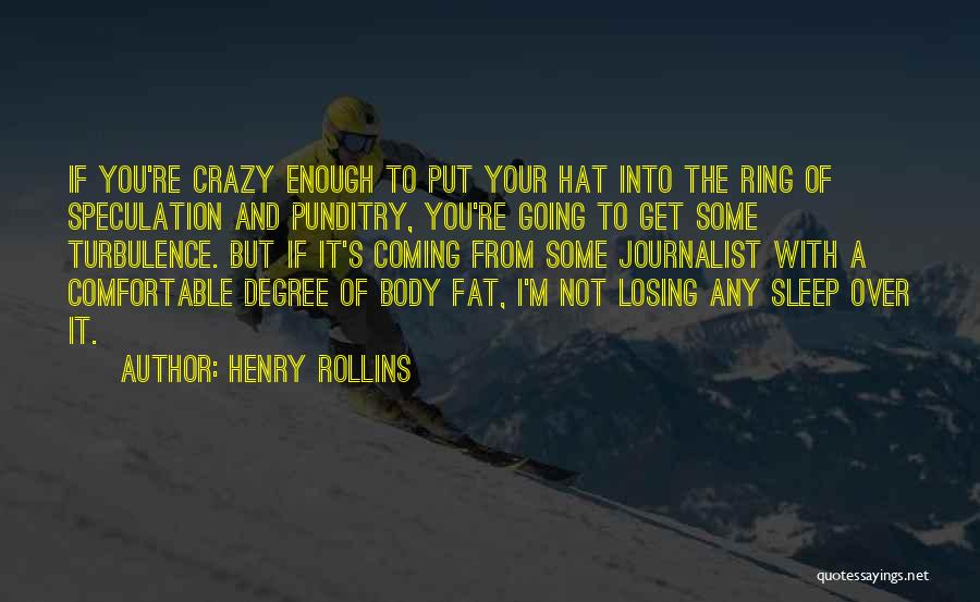 Comfortable With Your Body Quotes By Henry Rollins