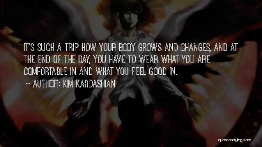 Comfortable With Your Body Quotes By Kim Kardashian