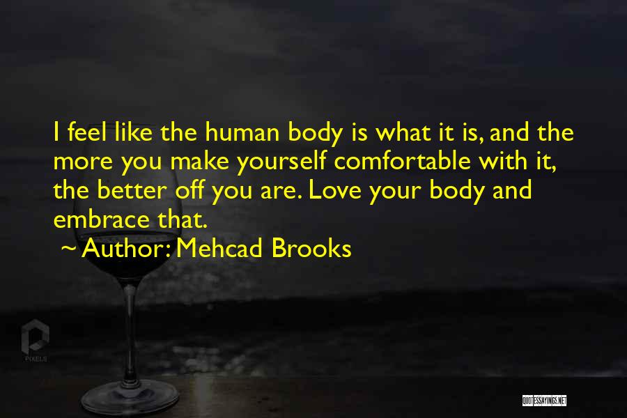 Comfortable With Your Body Quotes By Mehcad Brooks