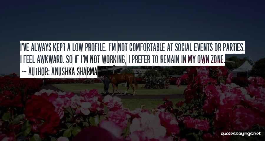 Comfortable Zone Quotes By Anushka Sharma