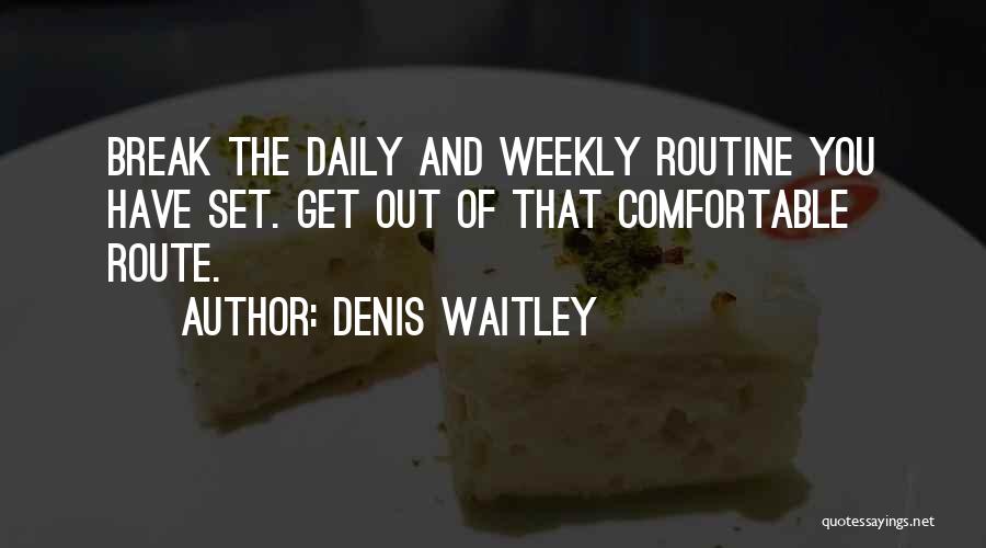 Comfortable Zone Quotes By Denis Waitley