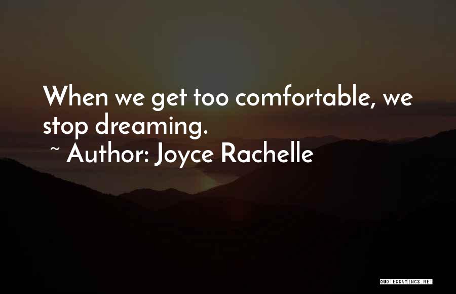 Comfortable Zone Quotes By Joyce Rachelle