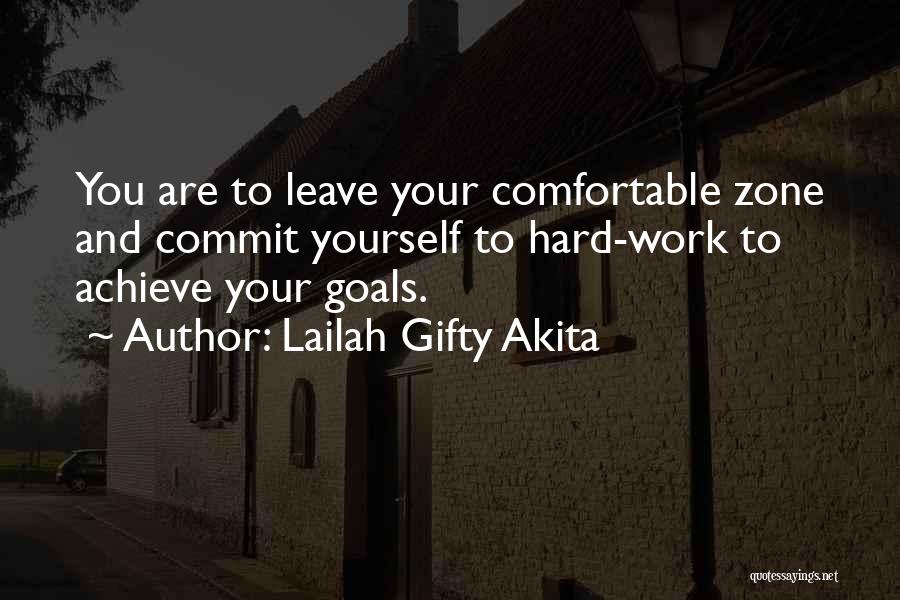 Comfortable Zone Quotes By Lailah Gifty Akita