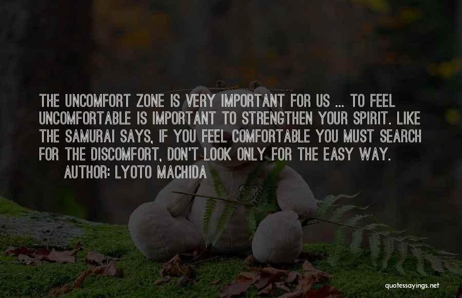 Comfortable Zone Quotes By Lyoto Machida