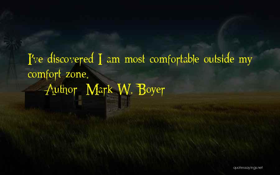 Comfortable Zone Quotes By Mark W. Boyer