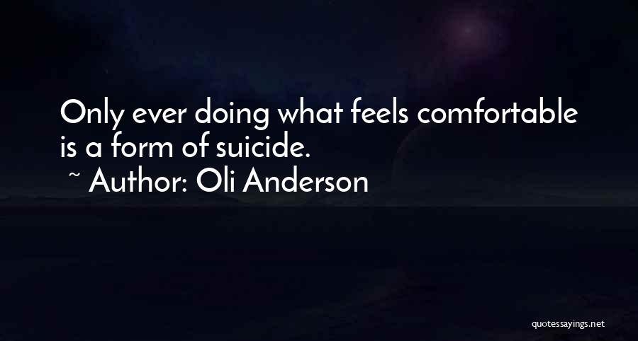 Comfortable Zone Quotes By Oli Anderson