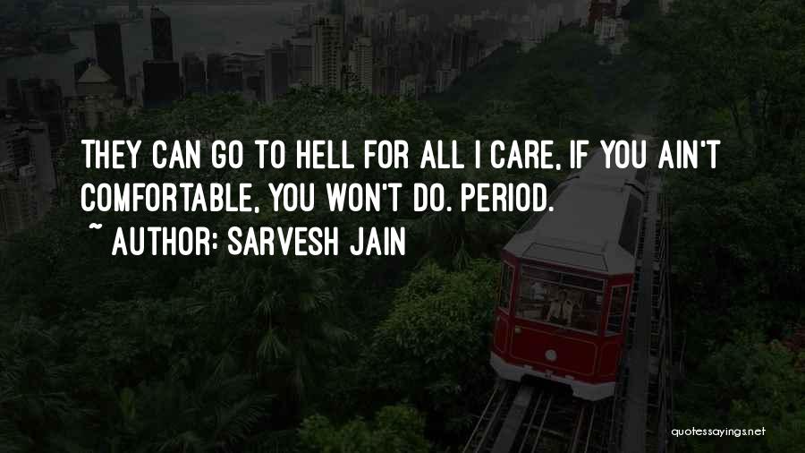 Comfortable Zone Quotes By Sarvesh Jain