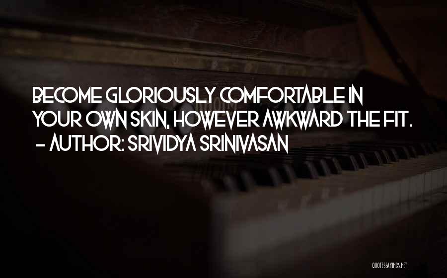 Comfortable Zone Quotes By Srividya Srinivasan