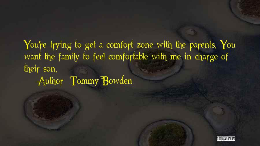 Comfortable Zone Quotes By Tommy Bowden