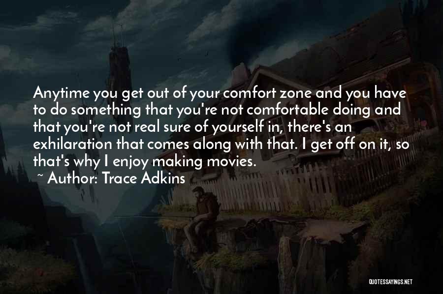 Comfortable Zone Quotes By Trace Adkins