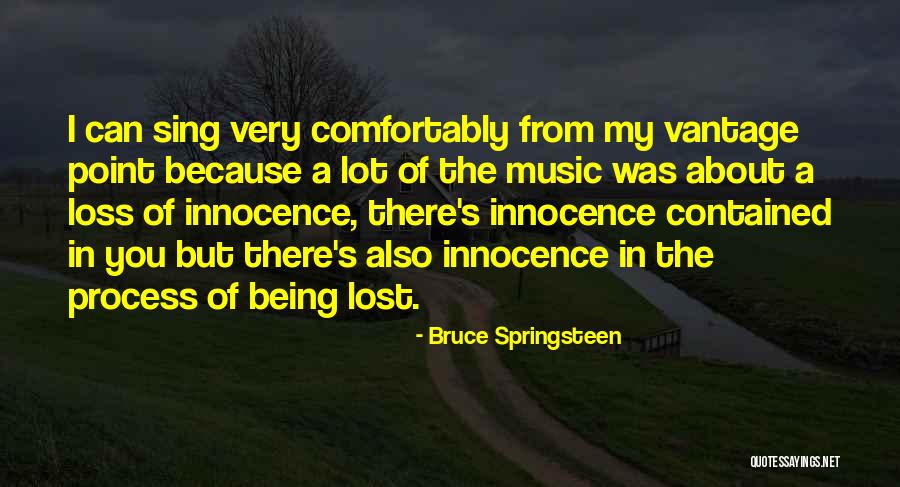 Comfortably Lost Quotes By Bruce Springsteen Comfortably Lost Quotes By Bruce Springsteen