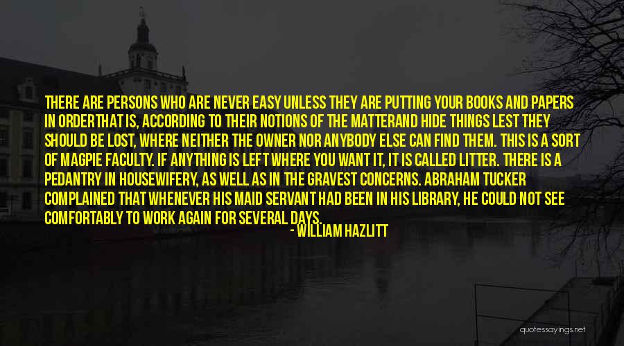 Comfortably Lost Quotes By William Hazlitt Comfortably Lost Quotes By William Hazlitt