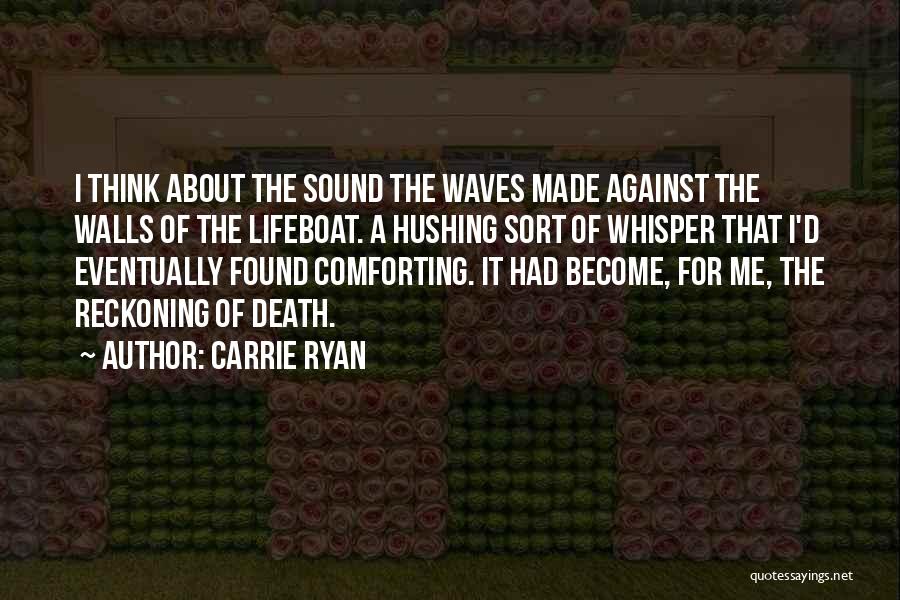 Comforting Death Quotes By Carrie Ryan