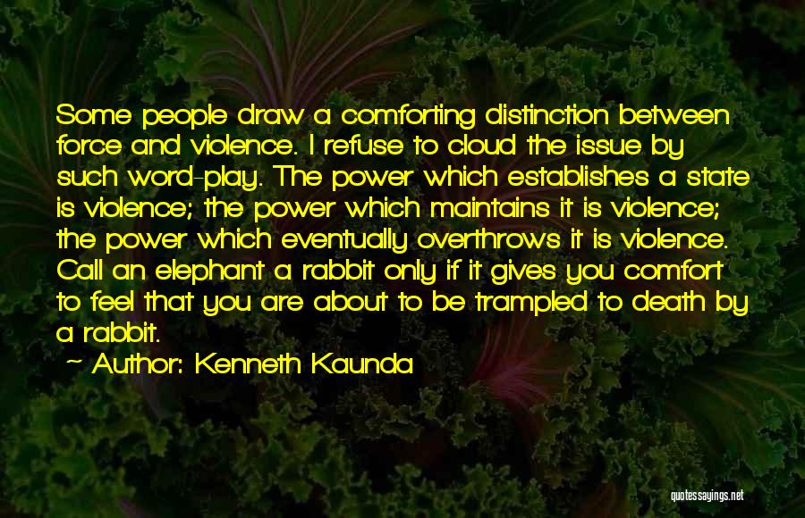 Comforting Death Quotes By Kenneth Kaunda