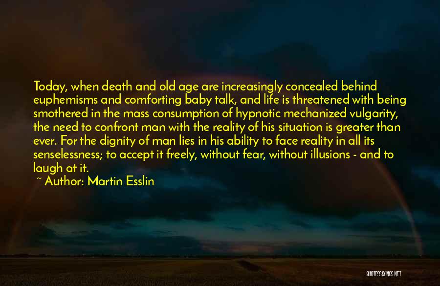 Comforting Death Quotes By Martin Esslin