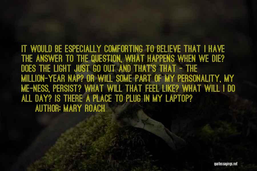 Comforting Death Quotes By Mary Roach