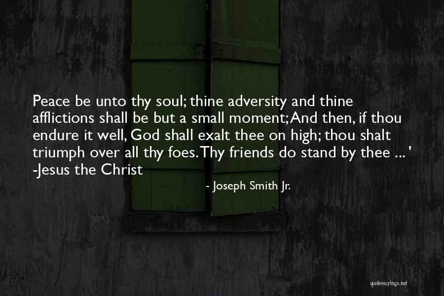 Comforting Friends Quotes By Joseph Smith Jr.