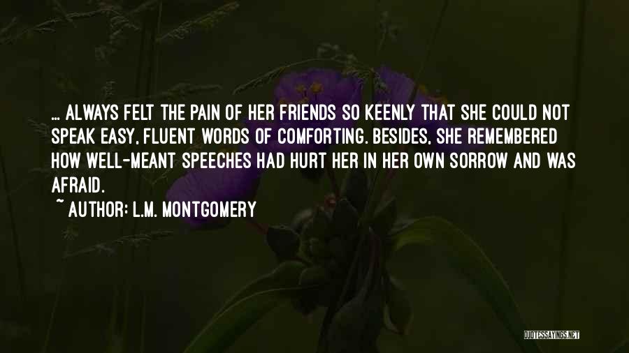 Comforting Friends Quotes By L.M. Montgomery