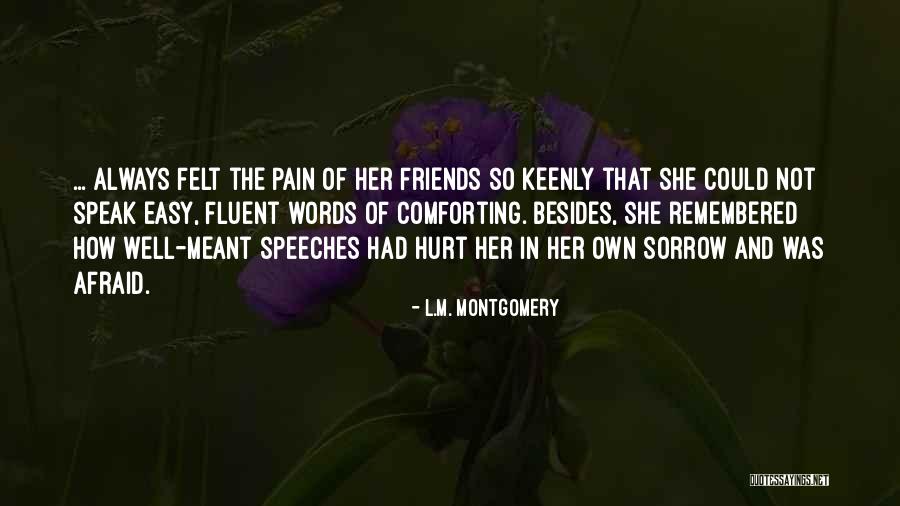 Comforting Friends Quotes By L.M. Montgomery