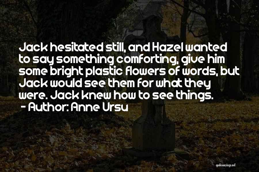 Comforting Others Quotes By Anne Ursu