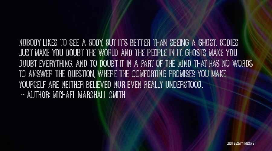 Comforting Others Quotes By Michael Marshall Smith