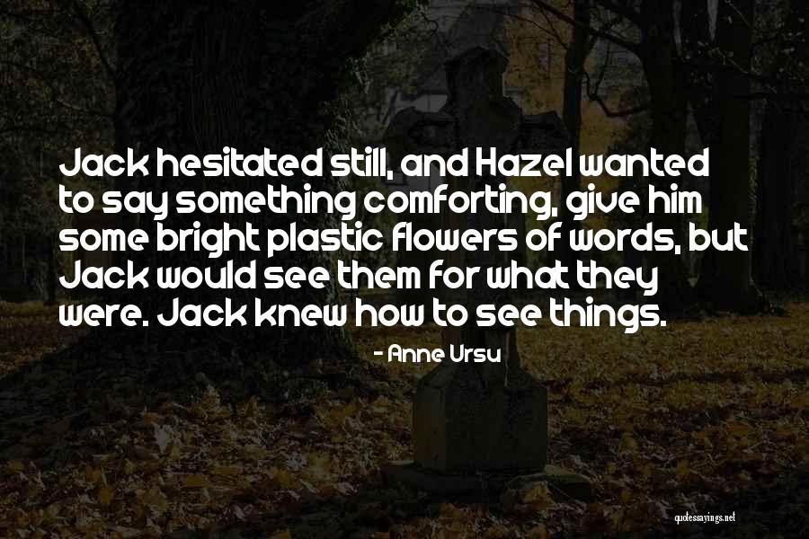 Comforting Quotes By Anne Ursu Comforting Quotes By Anne Ursu