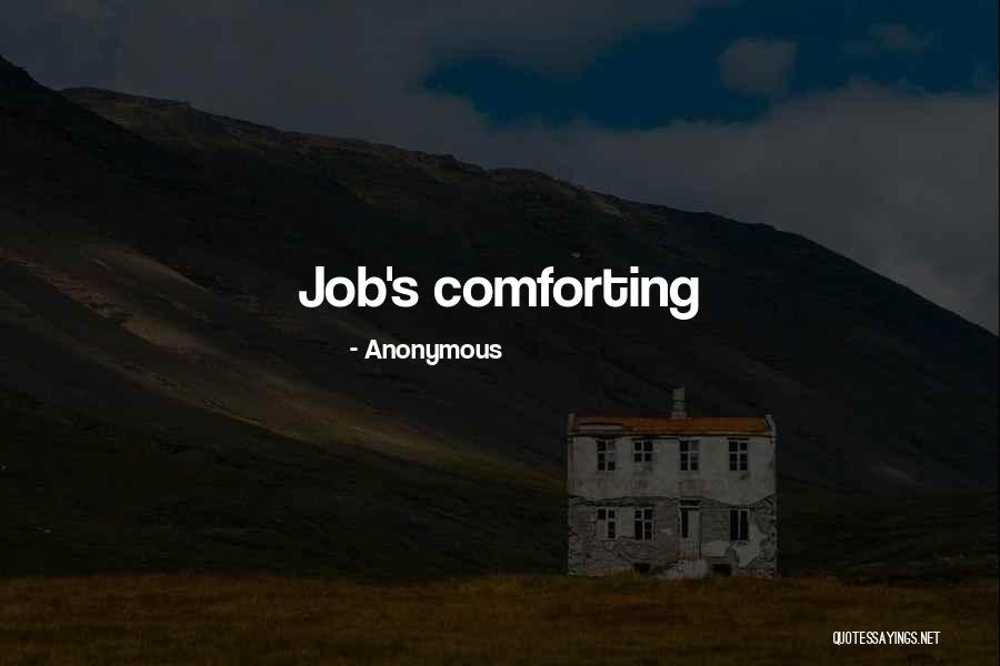 Comforting Quotes By Anonymous Comforting Quotes By Anonymous