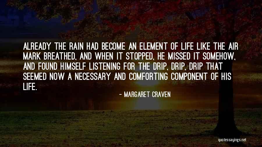 Comforting Quotes By Margaret Craven Comforting Quotes By Margaret Craven