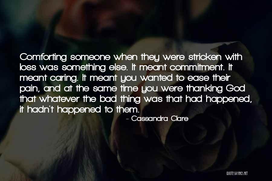 Comforting Someone Quotes By Cassandra Clare