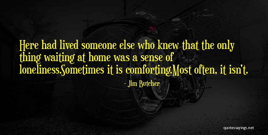 Comforting Someone Quotes By Jim Butcher