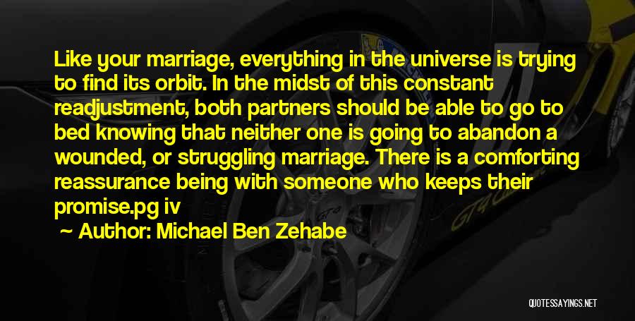 Comforting Someone Quotes By Michael Ben Zehabe
