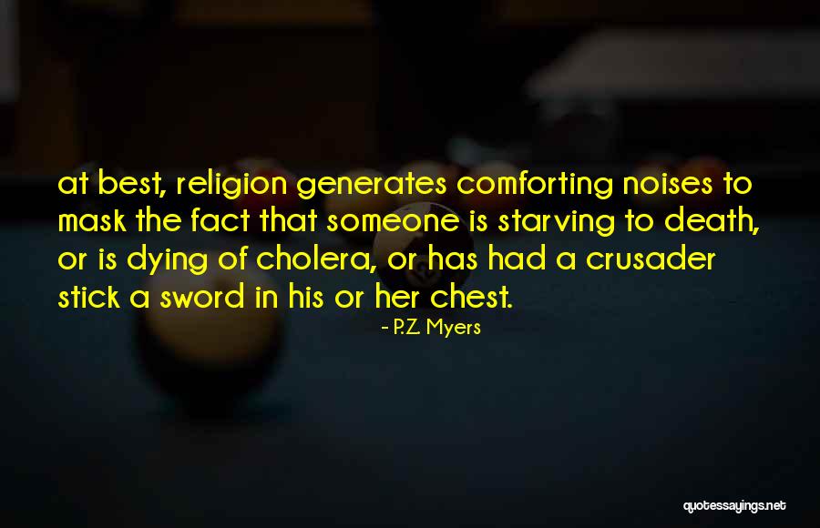 Comforting Someone Quotes By P.Z. Myers Comforting Someone Quotes By P.Z. Myers