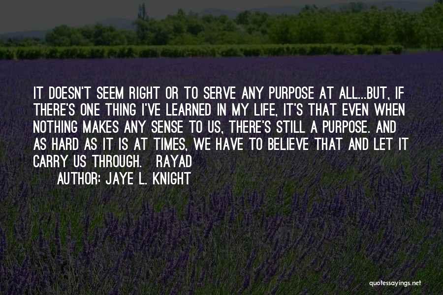 Comforting Words Quotes By Jaye L. Knight